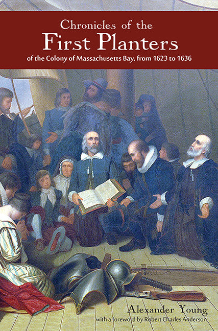 Chronicles of the First Planters of the Colony of Massachusetts Bay, From 1623 to 1636
