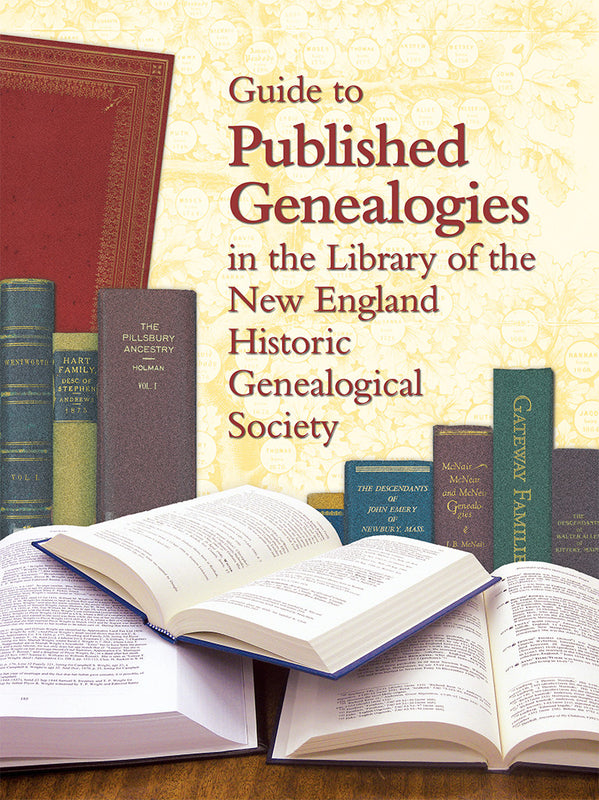 Guide to Published Genealogies in the Library of the New England Historic Genealogical Society