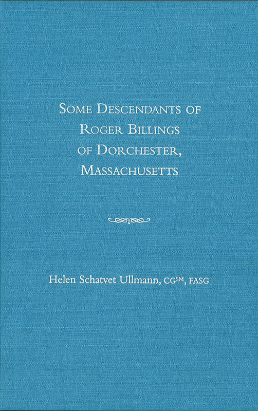 Some Descendants of Roger Billings of Dorchester, Massachusetts