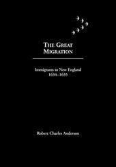 The Great Migration: Immigrants to New England 1634–1635, Volume