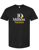 10 Million Names T-Shirt