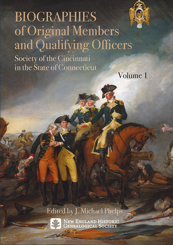 Biographies of Original Members and Qualifying Officers - Society of the Cincinnati in the State of Connecticut