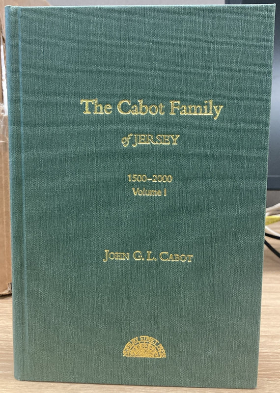 The Cabot Family of Jersey, 1500-2000 - Volume I