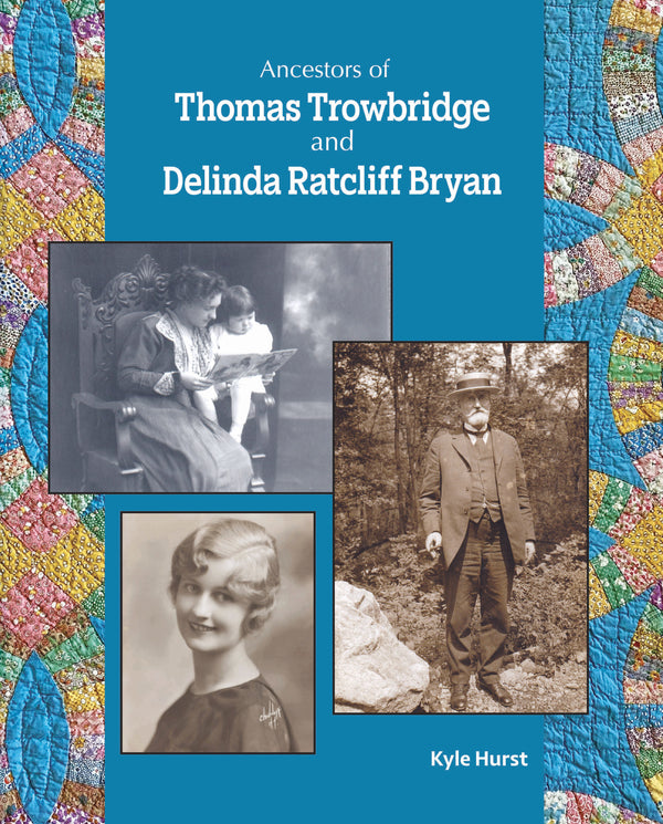 Ancestors of Thomas Trowbridge & Delinda Ratcliff Bryan