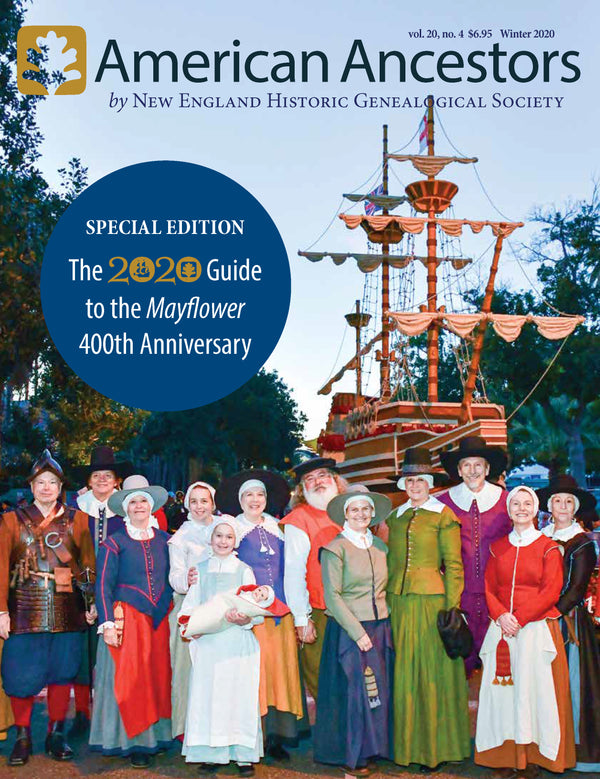 American Ancestors Magazine Special Edition: 2020--Your Guide to the Mayflower 400th Anniversary