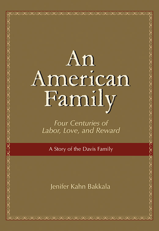 An American Family: Four Centuries of Labor, Love, and Reward—A Story of the Davis Family