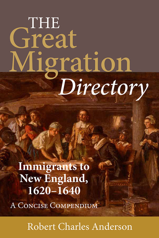 The Great Migration Directory: Immigrants to New England, 1620–1640