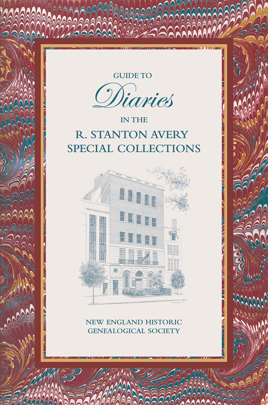 Guide to Diaries in the R. Stanton Avery Special Collections of the New England Historic Genealogical Society