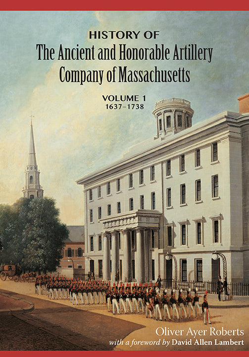 History of the Ancient and Honorable Artillery Company of Massachusetts, 4-volume set