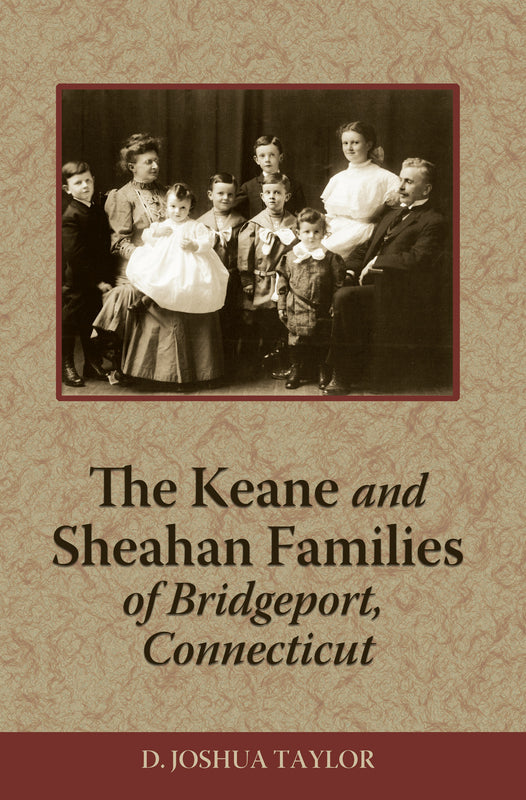 The Keane and Sheahan Families of Bridgeport, Connecticut