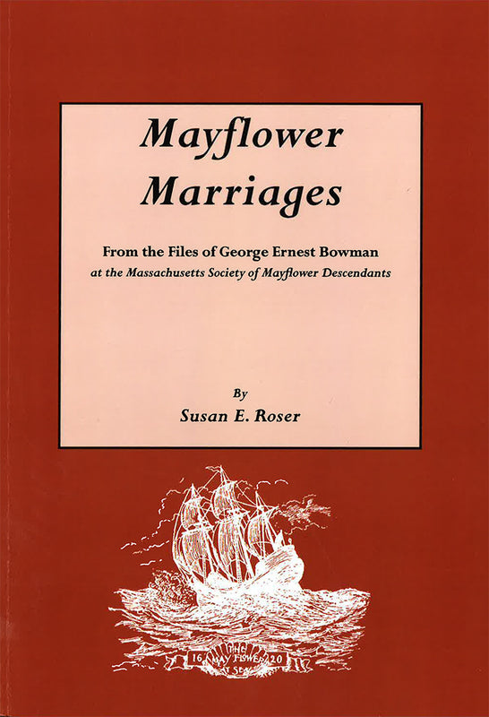 Mayflower Marriages: From the Files of George Ernest Bowman