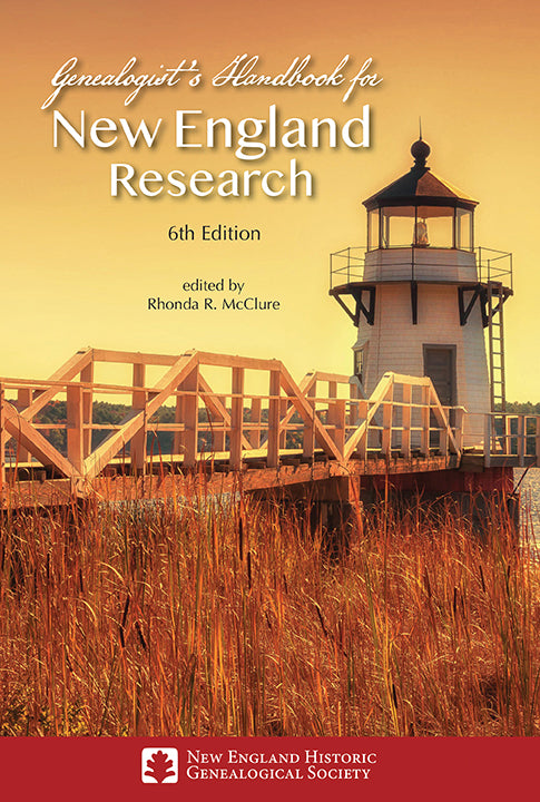 Genealogist’s Handbook for New England Research, 6th Edition