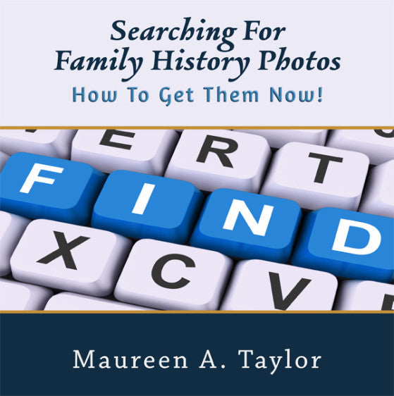 Searching for Family History Photos: How to Get Them Now