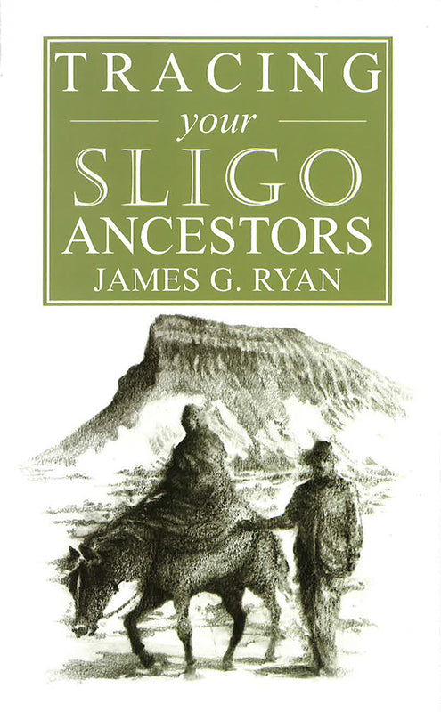 Tracing Your Sligo Ancestors, Second Edition (2019)