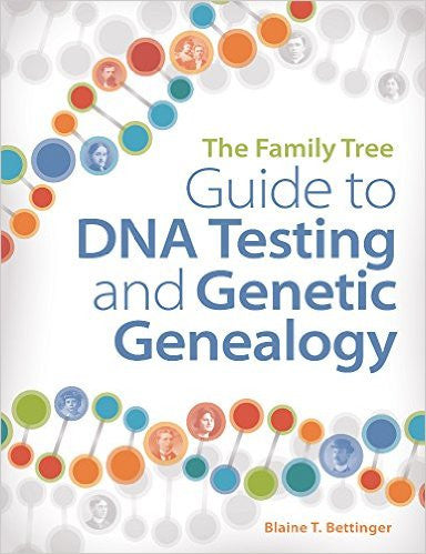 The Family Tree Guide to DNA Testing and Genetic Genealogy, Second Edition