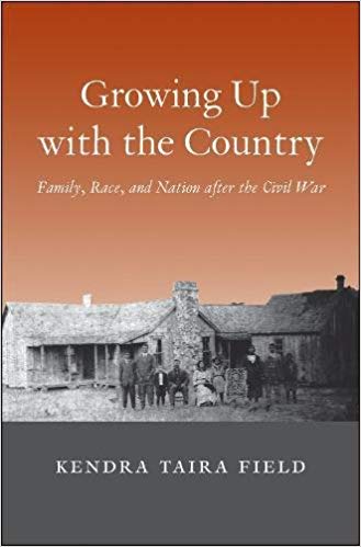 Growing Up With the Country: Family, Race, and Nation After the Civil War